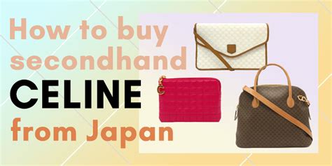 celine bag second hand japan|Your easy guide on how to buy secondhand Celine from Japan.